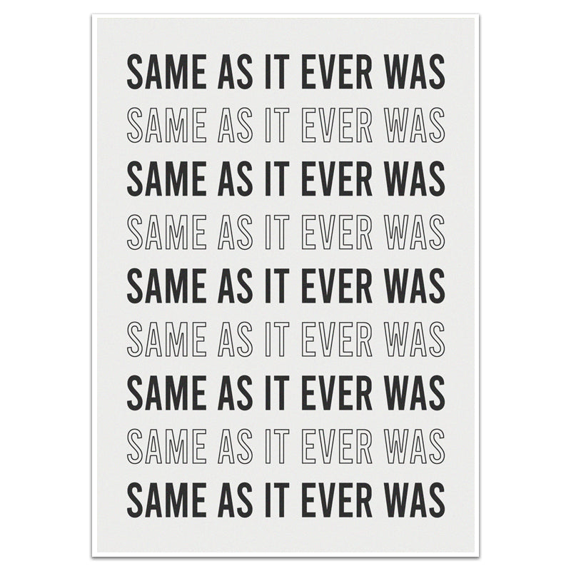 SAME AS IT EVER WAS