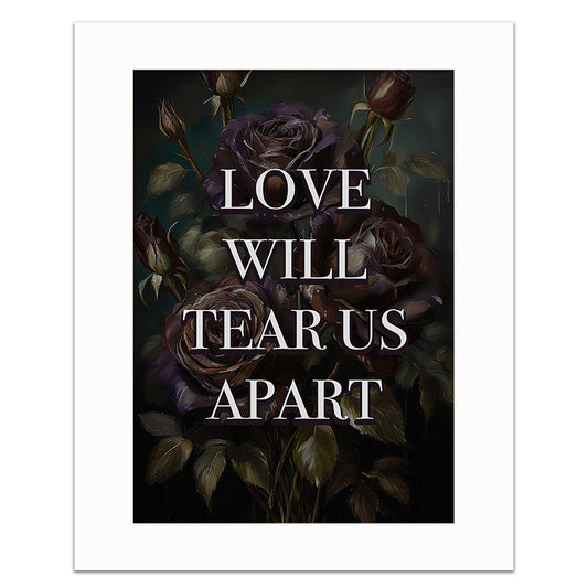 LOVE WILL TEAR US APART