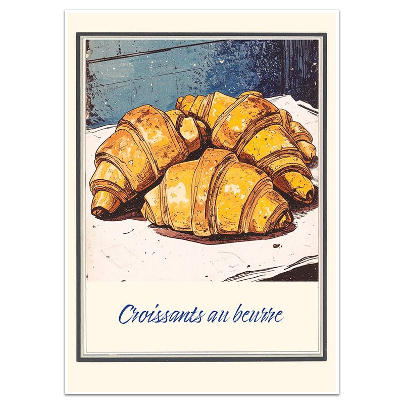 CROISSANTS AU BEURRE - Sincerely Frank Art