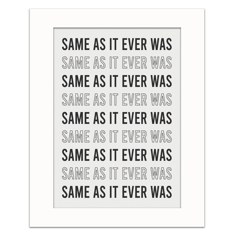 SAME AS IT EVER WAS